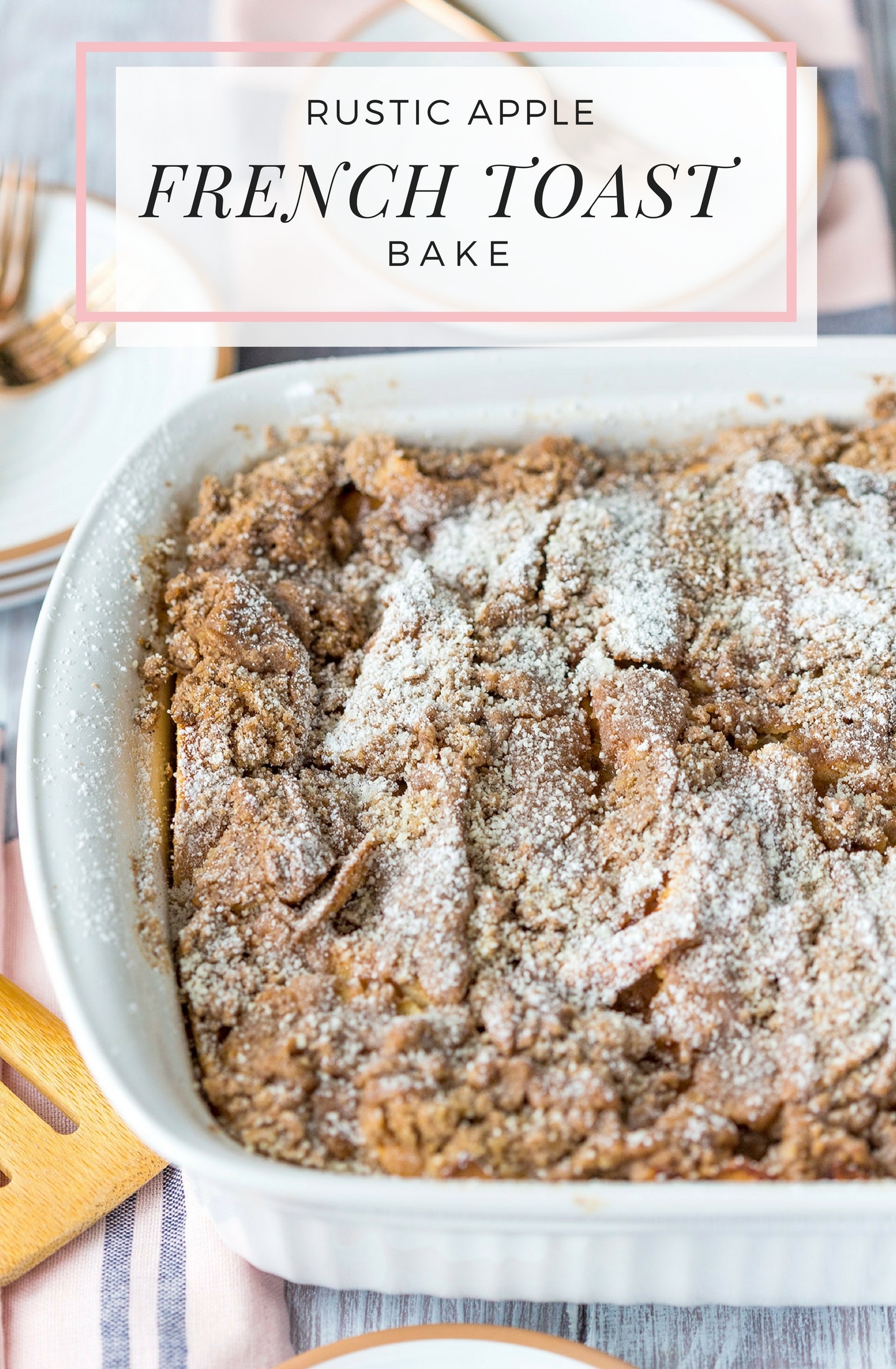 Rustic Apple French Toast Bake from